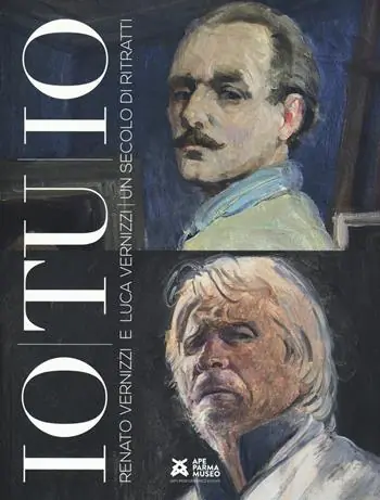 Spedito Oggi Io tu io. Renato e Luca Vernizzi 1 secolo di ritratti. Ediz. a colori
