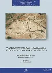 Subito Disponibile Nuove ricerche e scavi nell‘area della villa di Teoderico a Galeata. Atti della Giornata di studi (Ravenna, 26 marzo 2002)
