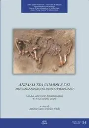 Esclusivo Animali tra uomini e dei. Archeozoologia del mondo preromano. Atti del Convegno internazionale (8-9 novembre 2002)