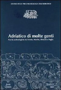 Novità Adriatico di molte genti. Novità archeologiche tra Veneto, Marche, Abruzzo e Puglia