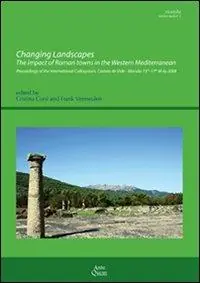 Changing landscapes. The impact of roman towns in the western Mediterranean... Prezzo Ridotto