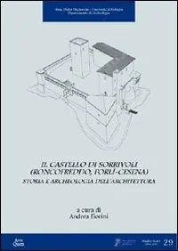 Il castello di Sorrivoli (Roncofreddo, Forlì-Cesena). Storia e archeologia dell‘architettura Consegna Rapida