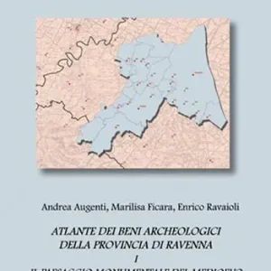 Atlante dei beni archeologici della provincia di Ravenna. Vol. 1 Il paesaggio monumentale del Medioevo Consegna Rapida