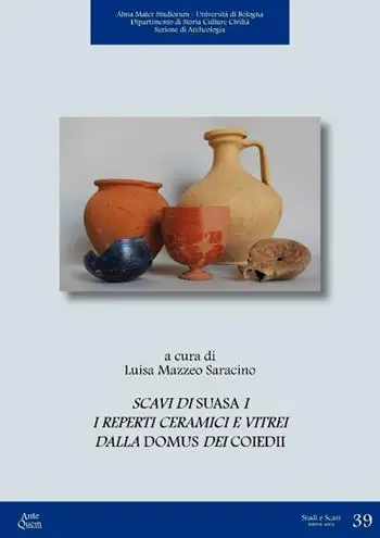 Scavi di Suasa. Vol. 1 I reperti ceramici e vitrei dalla Domus dei Coiedii Must-Have