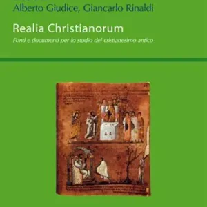 Realia christianorum. Fonti e documenti per lo studio del cristianesimo antico. Atti del Convegno (Napoli, 14 novembre 2014) A Buon Prezzo
