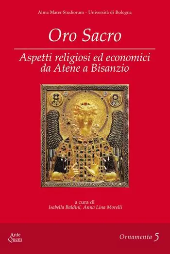 Oro sacro. Aspetti religiosi ed economici da Atene a Bisanzio Nuovo Arrivo