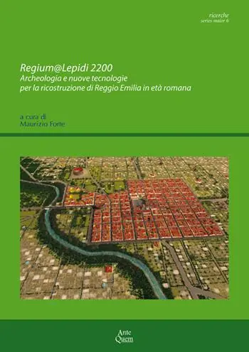 Acquista Ora Regium@Lepidi 2200. Archeologia e nuove tecnologie per la ricostruzione di Reggio Emilia in età romana