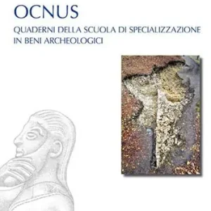 A Buon Prezzo Ocnus. Quaderni della Scuola di Specializzazione in Beni Archeologici (2017). Vol. 25