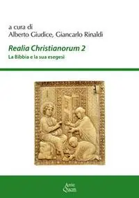 Realia christianorum. La Bibbia e la sua esegesi. Atti del Convegno (Napoli, 2016) Non Perdere