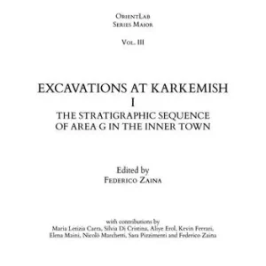 Economico Excavations at Karkemish. Vol. 1 The stratigraphic sequence of Area G in the inner town