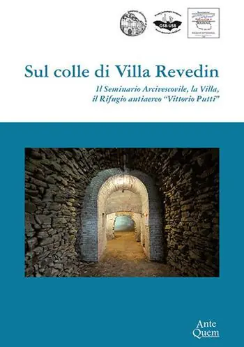 Sul colle di Villa Revedin. Il Seminario Arcivescovile, la Villa, il Rifugio antiaereo «Vittorio Putti» Direttamente Dal Produttore