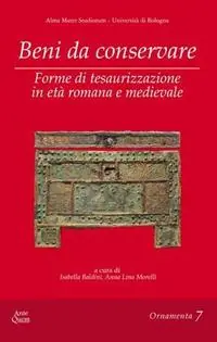 Offerta Lampo Beni da conservare. Forme di tesaurizzazione in età romana e medievale