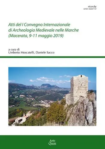 Atti del 1º Convegno Internazionale di archeologia medievale nelle Marche (Macerata, 9-11 maggio 2019) Professionale