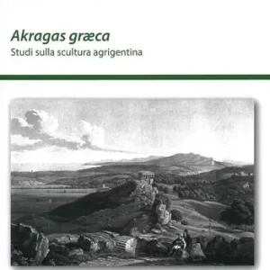 Promo Stagionale Akragas graeca. Studi sulla scultura agrigentina