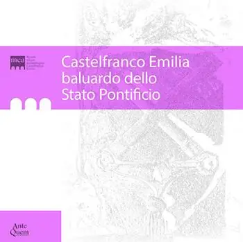 Castelfranco Emilia baluardo dello Stato Pontificio Spedizione Espresso
