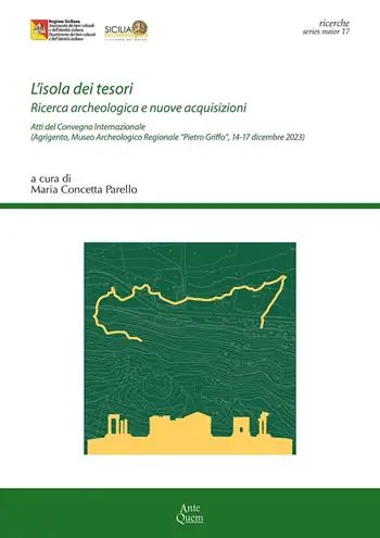 Di Tendenza L‘isola dei tesori. Ricerca archeologica e nuove acquisizioni. Atti del Convegno internazionale (Agrigento, Museo Archeologico Regionale Pietro Griffo , 14-17 dicembre 2023)