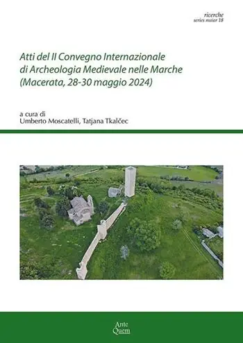 Atti del II Convegno Internazionale di Archeologia Medievale nelle Marche (Macerata, 28-30 maggio 2024) Compra Oggi Stesso