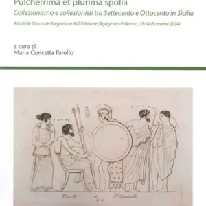 «Pulcherrima et plurima spolia». Collezionismo e collezionisti tra Settecento e Ottocento in Sicilia Spedizione Espresso