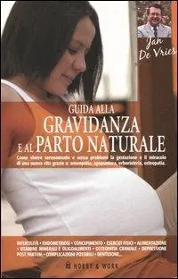 Guida alla gravidanza e al parto naturale Ultima Occasione
