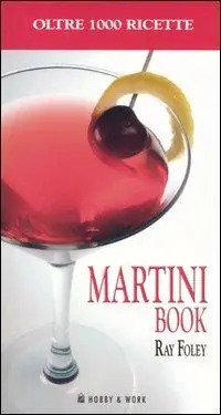 Scelto Dai Clienti Martini book. Più di 1000 ricette a base di Martini