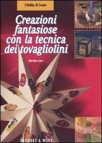 Creazioni fantasiose con la tecnica dei tovagliolini Spedizione Espresso