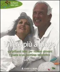 Occasione Imperdibile Vivere più a lungo