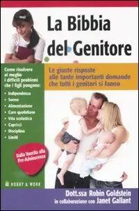 Reso Gratuito La bibbia del genitore. Le giuste risposte alle tante importanti domande che tutti i genitori si fanno