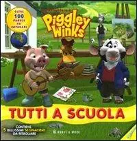 Spedizione Espresso Tutti a scuola. Le avventure di Piggley Winks. Ediz. illustrata