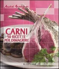 Carni. 50 ricette per dimagrire. Ediz. illustrata Bestseller