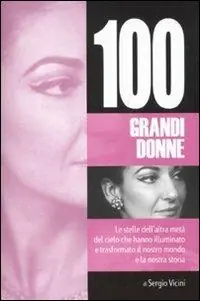 Offerta Limitata Cento grandi donne