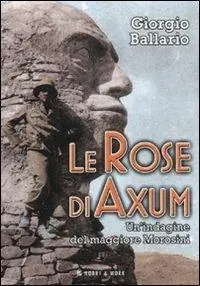 Direttamente Dal Produttore Le rose di Axum. Un‘indagine del maggiore Morosini