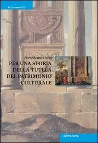 Solo Oggi Per una storia della tutela del patrimonio culturale