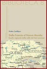 Dalla Francia al nuovo mondo feudi e signorie nella valle del San Lorenzo Offerta Speciale