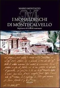 Acquista Ora I Monaldeschi di Montecalvello. Repertorio di eccelenti matrimoni