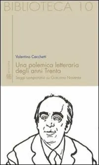 Offerta Una polemica letteraria degli anni Trenta. Saggi comparativi su Giacomo Noventa