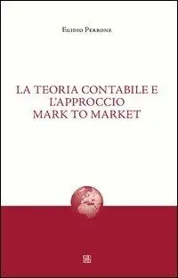 Direttamente Dal Produttore La teoria contabile e l‘approccio mark to market
