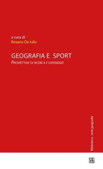 Geografia e sport. Prospettive di ricerca e esperienze Compra Online