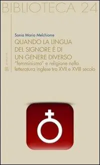 Miglior Prezzo Quando la lingua del Signore è di un genere diverso. «Femminismo» e religione nella letteratura inglese tra XVII e XVIII secolo