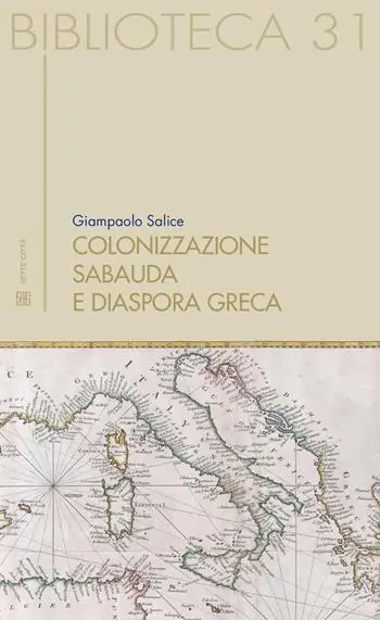Saldi Colonizzazione sabauda. E diaspora greca