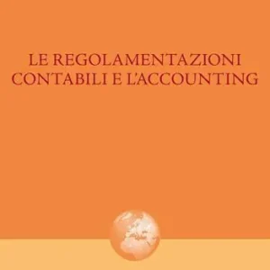 Le regolamentazioni contabili e l‘accounting Affare