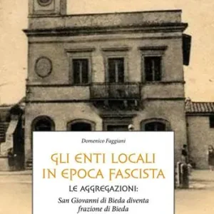 Gli enti locali in epoca fascista. Le aggregazioni San Giovanni di Bieda diventa frazione di Bieda Non Perdere
