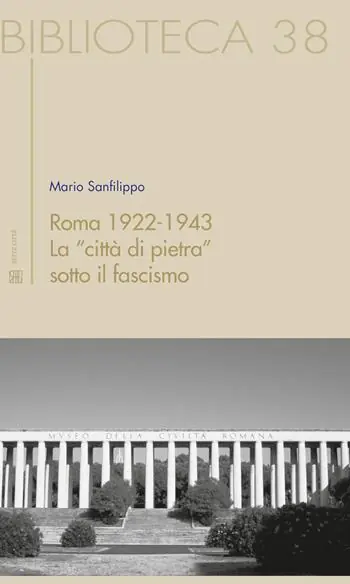 Roma 1922-1943. La città di pietra sotto il fascismo Direttamente Dal Produttore