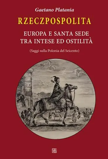 Economico Rzeczpospolita. Europa e Santa Sede tra intese e ostilità. Saggi sulla Polonia del Seicento