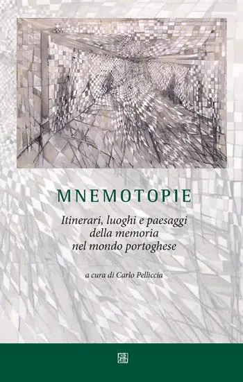 Esclusivo Mnemotopie. Itinerari, luoghi e paesaggi della memoria nel mondo portoghese