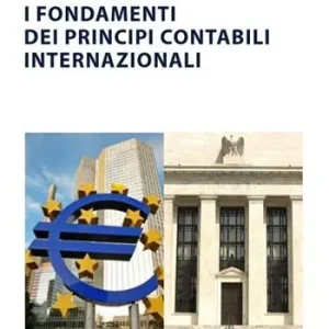 I fondamenti dei principi contabili internazionali Non Perdere