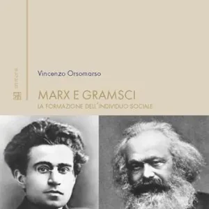 Marx e Gramsci. La formazione dell‘individuo sociale Offerta
