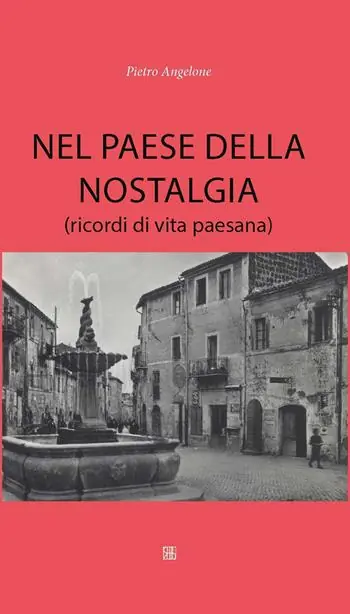 Popolare Nel paese della nostalgia (ricordi di vita paesana)