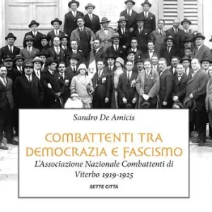 Combattenti tra democrazia e fascismo. L‘Associazione Nazionale Combattenti di Viterbo 1919-1925 Prezzo Conveniente