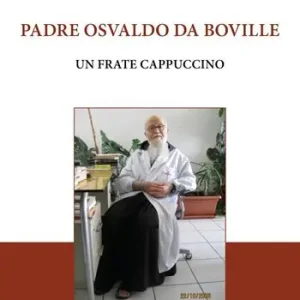Padre Osvaldo da Boville. Un frate cappuccino Prezzo Ridotto