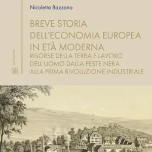 Nuova Collezione Breve storia dell‘economia europea in età moderna. Risorse della terra e lavoro dell‘uomo dalla Peste nera alla prima rivoluzione industriale
